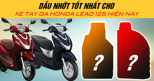 Xe Honda Lead mới mua chạy bao nhiêu km thì nên thay nhớt?